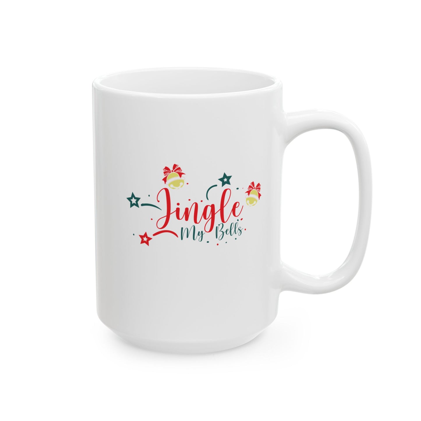 Jingle My Bells — Funny Holiday Coffee Mug (11oz, 15oz)