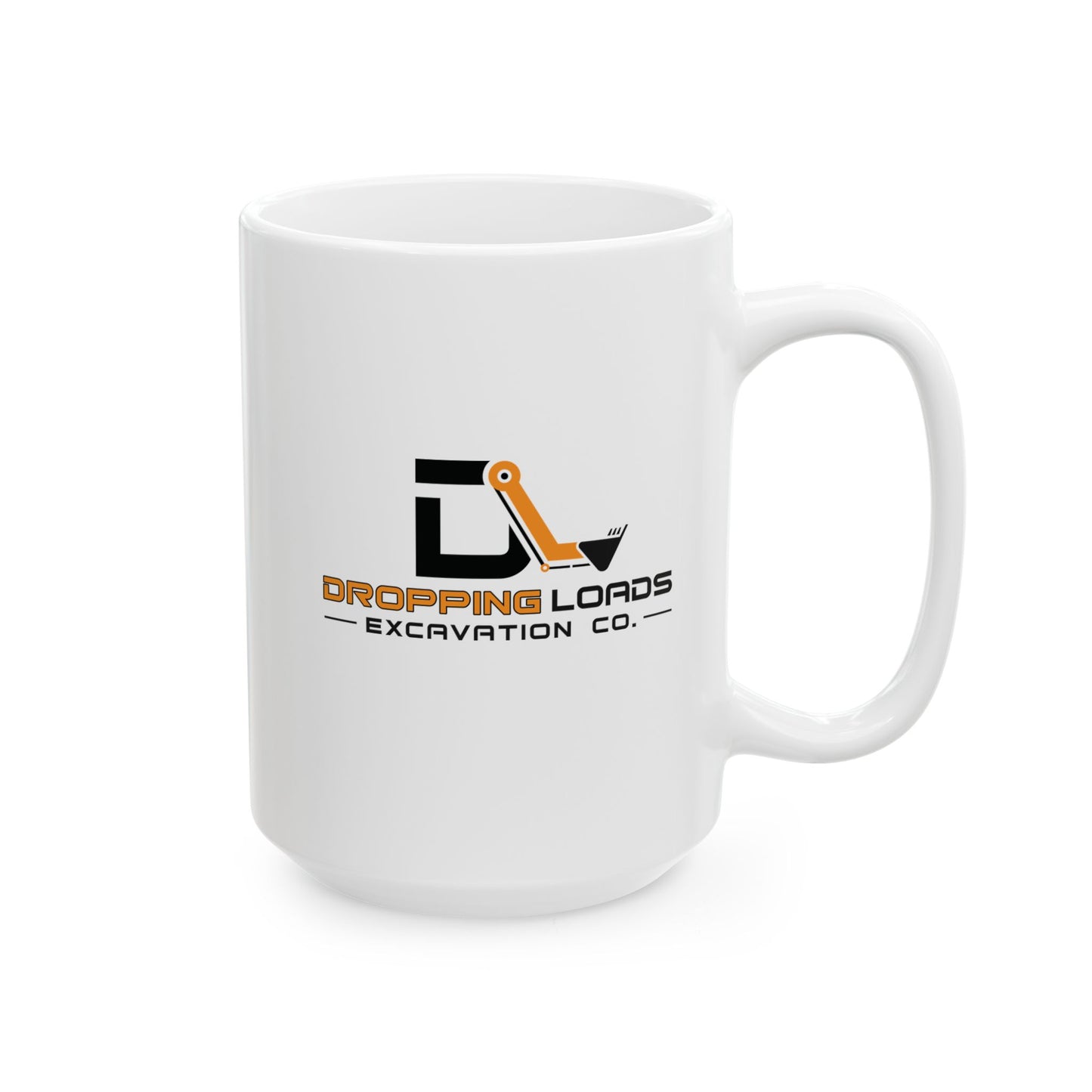 Dropping Loads Excavation Co. — Funny Coffee Mug (11oz, 15oz)