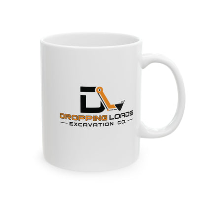 Dropping Loads Excavation Co. — Funny Coffee Mug (11oz, 15oz)