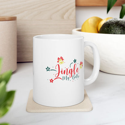 Jingle My Bells — Funny Holiday Coffee Mug (11oz, 15oz)