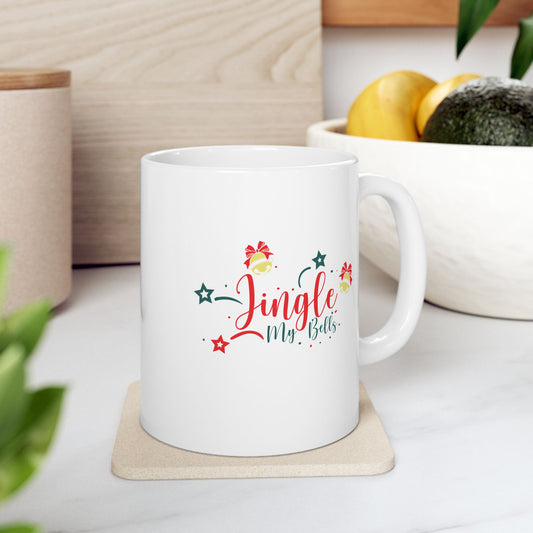 Jingle My Bells — Funny Holiday Coffee Mug (11oz, 15oz)