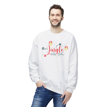 Jingle My Bells -- Festive Holiday Sweatshirt