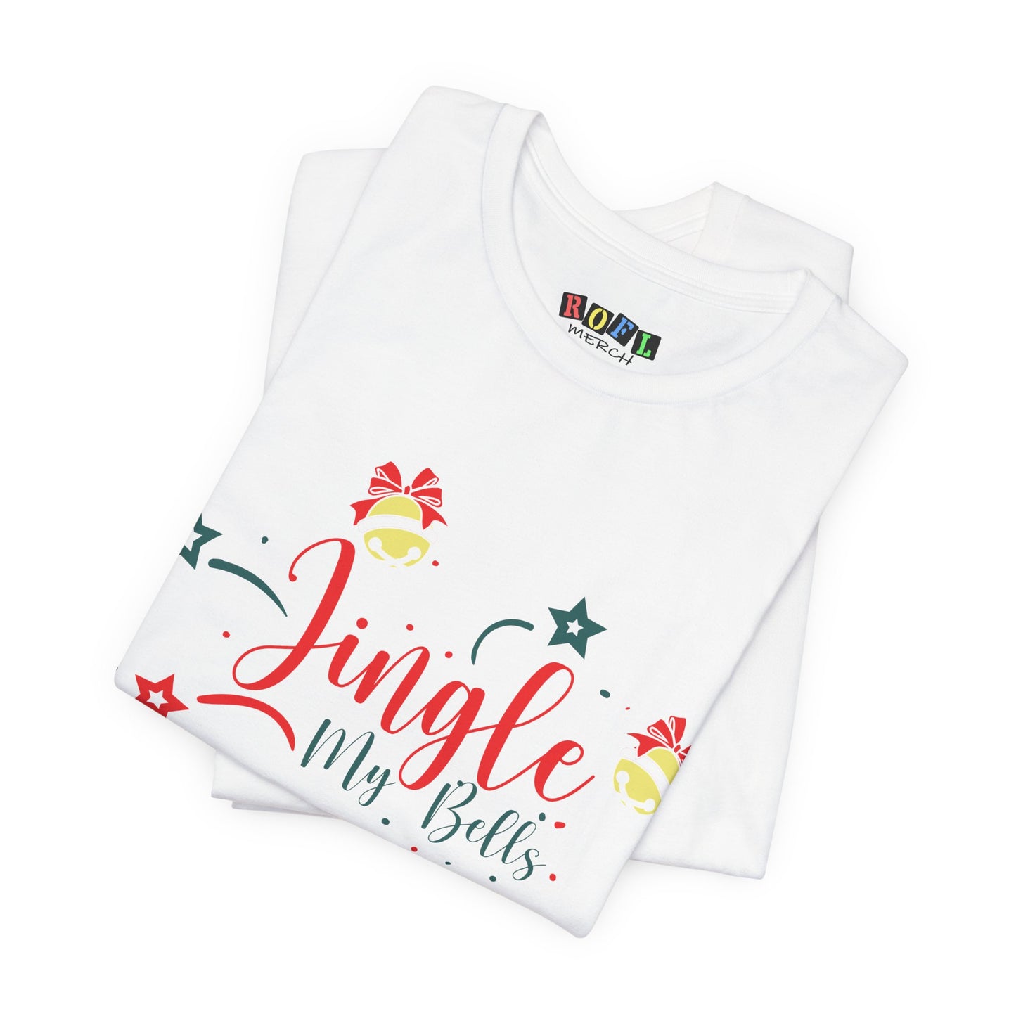Jingle My Bells — Funny Holiday T-Shirt