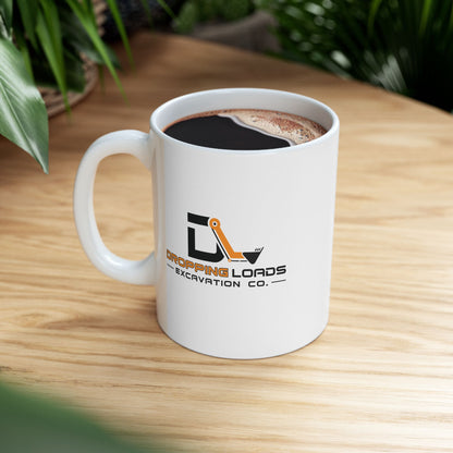 Dropping Loads Excavation Co. — Funny Coffee Mug (11oz, 15oz)