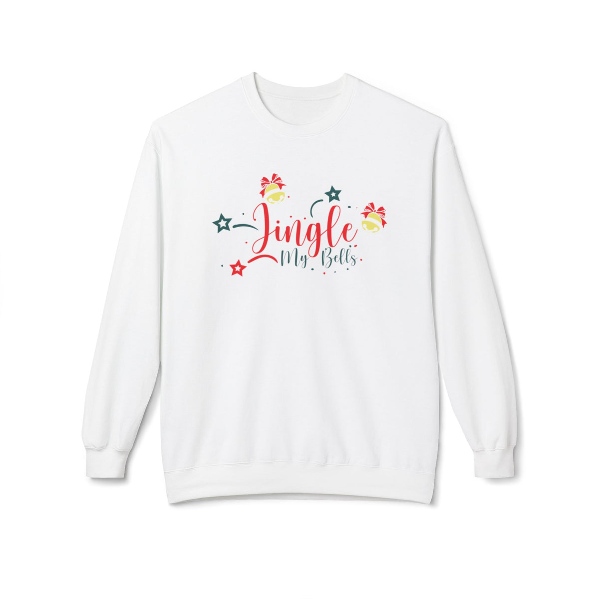 Jingle My Bells -- Festive Holiday Sweatshirt