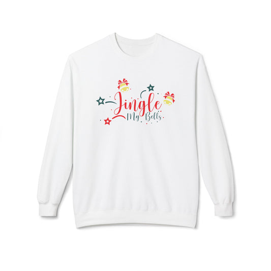 Jingle My Bells -- Festive Holiday Sweatshirt