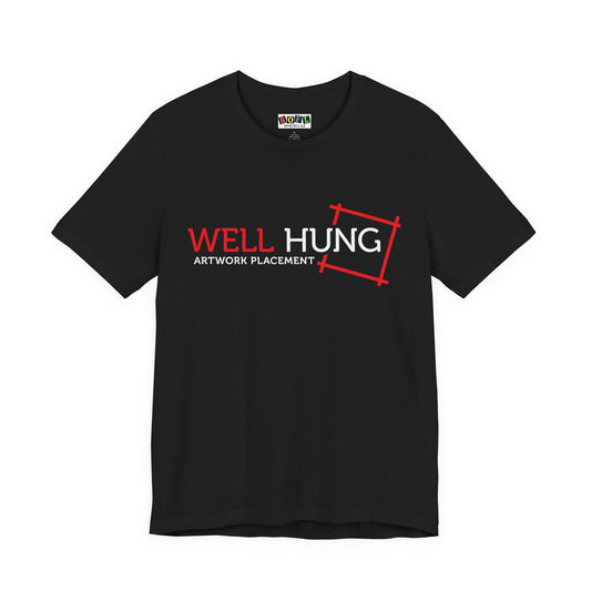 Well Hung Artwork Placement — Funny T-Shirt