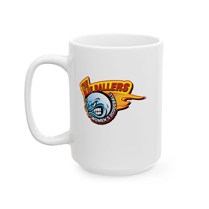The Blue Ballers Women's Dodgeball  — Funny Coffee Mug (11oz, 15oz)