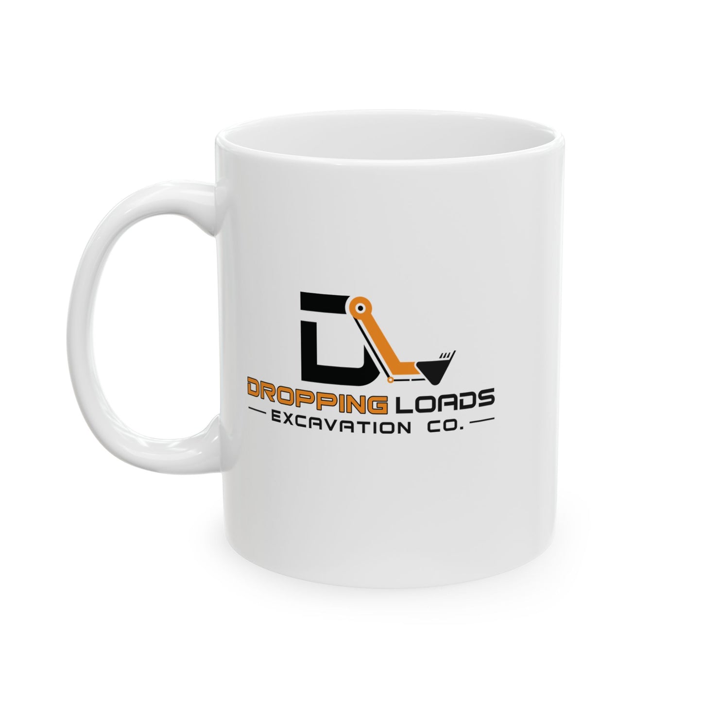 Dropping Loads Excavation Co. — Funny Coffee Mug (11oz, 15oz)