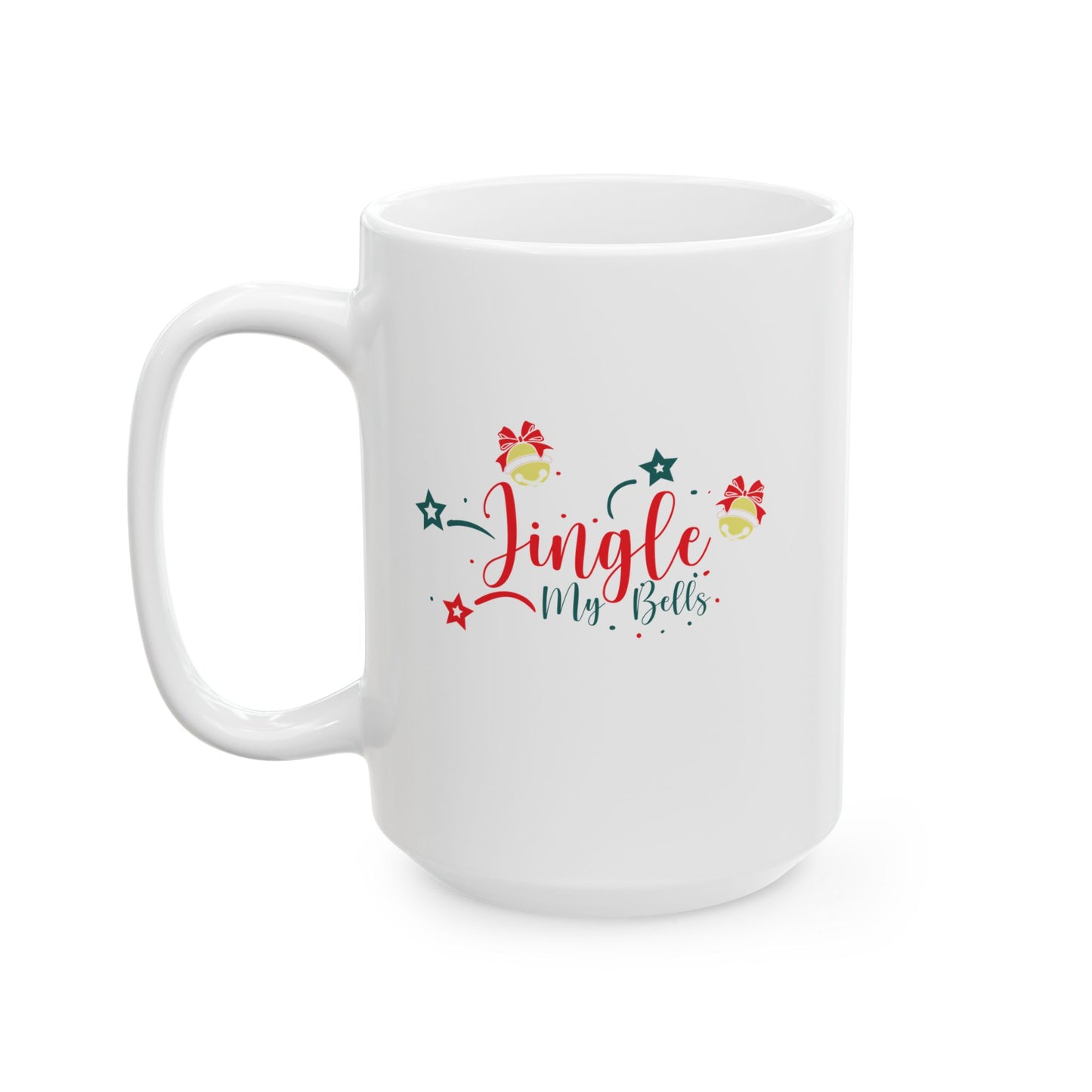 Jingle My Bells — Funny Holiday Coffee Mug (11oz, 15oz)